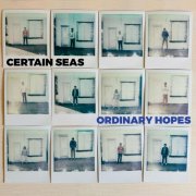 Certain Seas - Ordinary Hopes (2025)