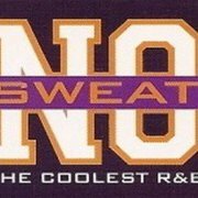 VA - No Sweat: The Coolest R&B - Series Collection (1997-2002)