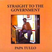 Papa Tullo - Straight To The Government (2025)