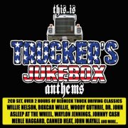 Various Artists - This Is Trucker's Jukebox Anthems (2007)