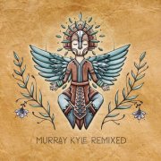 Murray Kyle - Murray Kyle (Remixed) (2024)