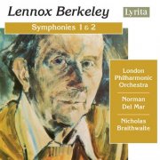 London Philharmonic Orchestra, Nicholas Braithwaite, Norman Del Mar - Berkeley: Symphonies Nos. 1 & 2 (2007)