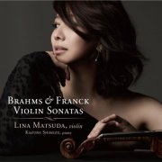 Lina Matsuda & Kazune Shimizu - Brahms & Franck: Violin Sonatas (2018) [Hi-Res]