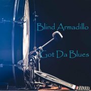 Blind Armadillo - Got da Blues (2023) [Hi-Res]