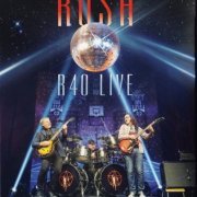 Rush - R40 Live (2015) {3CD Box Set} CD-Rip