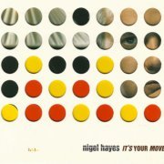 Nigel Hayes - It's Your Move (2003)