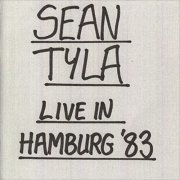 Sean Tyla - The Live Swing - Live In Hamburg '83 (2019)