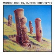 Michel Edelin - Flutes Rencontre (2020)