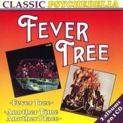 Fever Tree - Fever Tree & Another Time Another Place (1993)