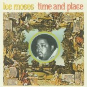 Lee Moses - Time And Place (2007) CD Rip