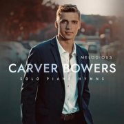 Carver Bowers - Melodious (2022)