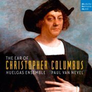 Huelgas Ensemble & Paul Van Nevel - The Ear of Christopher Columbus (2019) [CD Rip]