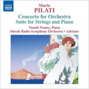 Tomáš Nemec, Slovak Radio Symphony Orchestra, Adriano - Pilati: Concerto for Orchestra - Suite for Strings and Piano (2008)