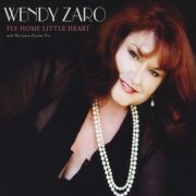 Wendy Zaro, The Laura Caviani Trio - Fly Home Little Heart (2010)