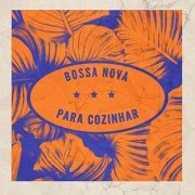 VA - Bossa Nova Para Cozinhar (2020)