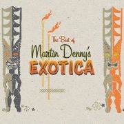 Martin Denny - Best Of Martin Denny's Exotica (2006)
