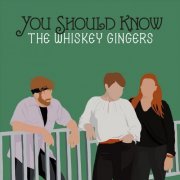 The Whiskey Gingers - You Should Know the Whiskey Gingers (2020) FLAC