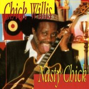 Chick Willis - Nasty Chick (1991)