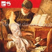 Francesca Lanfranco - Francesco Geminiani: Pièces de Clavecin (1743) (2012)