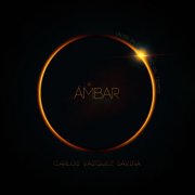 Carlos Vazquez Savina - ÁMBAR (2025) Hi-Res