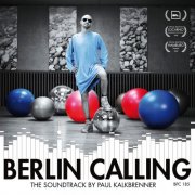 Paul Kalkbrenner – Berlin Calling (The Soundtrack) (2008)