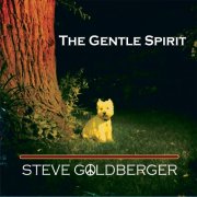 Steve Goldberger - The Gentle Spirit (2018)