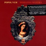 Popol Vuh - Hosianna Mantra (Reissue, Remastered) (1972/2004)