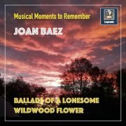 Joan Baez - Ballads of a Lonesome Wildwood Flower (Remastered) (2020) [Hi-Res]