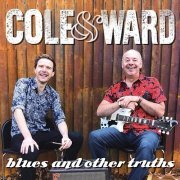 Cole & Ward - Blues and Other Truths (2024)