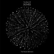 Doves - The Places Between: The Best of Doves [2CD+DVD] (2010)