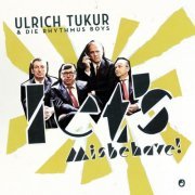 Ulrich Tukur & Die Rhythmus Boys - Let's Misbehave! (2015)