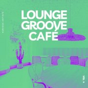 VA - Lounge Groove Café, Vol. 4 (2025)