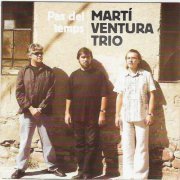 Martí Ventura Trio - Pas del Temps (2019)