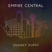 Snarky Puppy - Empire Central (Japan Edition) (2022) [Hi-Res]