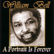 William Bell - A Portrait Is Forever (1999)