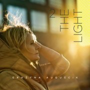 Grazyna Auguscik - 2 the Light (2023)