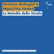 Orjazztra Vienna - La Melodia della Strada (Omaggio a Federico Fellini - Dal vivo dall'Opera di Graz) [Live] (2023)