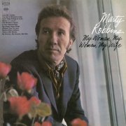 Marty Robbins - My Woman, My Woman, My Wife (1970)