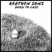 Heathen Sons - Born To Lose (2019)