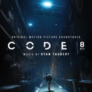 Ryan Taubert - Code 8 (Original Motion Picture Soundtrack) (2019) [Hi-Res]