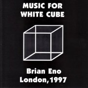 Brian Eno - Music For White Cube (1997)