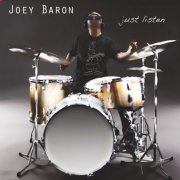 Joey Baron - Just Listen (2013)