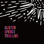 Alister Spence Trio - Live (2015)