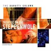 The Durutti Column - Treatise on the Steppenwolf (Soundtrack) (2008)