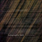 Holographic Field - Illuminate (2020)