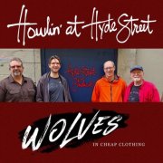 Wolves In Cheap Clothing - Howlin' at Hyde Street (2023)