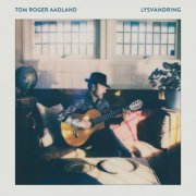 Tom Roger Aadland - Lysvandring (2024) Hi-Res