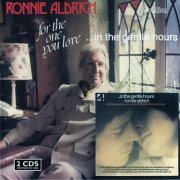 Ronnie Aldrich - For the One You Love / In The Gentle Hours (2007)