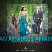 Anderson & Roe Piano Duo - An Amadeus Affair (2014)