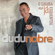 Dudu Nobre - O Samba Aqui Já Esquentou (2010/2019)